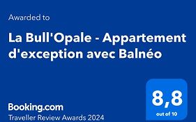 La Bull'Opale - Appartement d'exception avec Balnéo