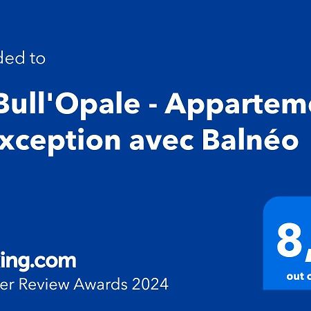 La Bull'Opale - Appartement d'exception avec Balnéo Boulogne-sur-Mer Extérieur photo